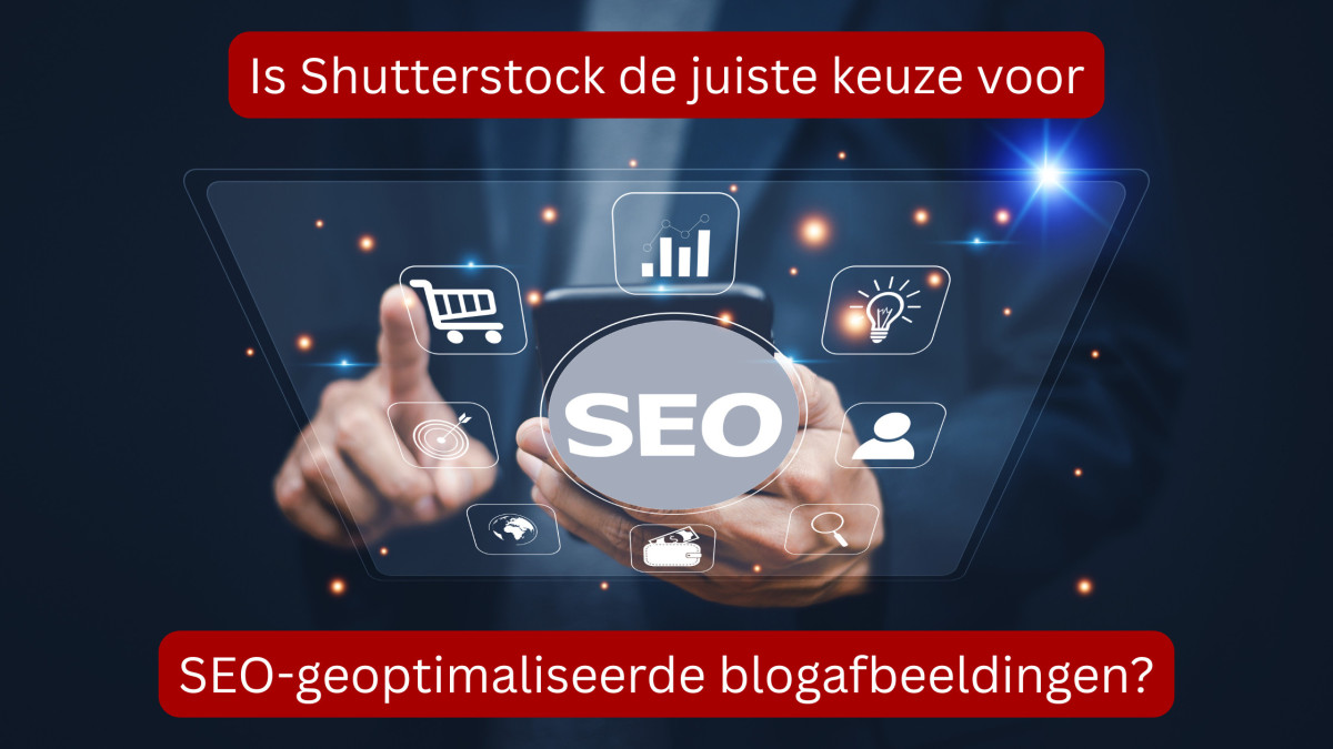 Is Shutterstock de juiste keuze voor SEO-geoptimaliseerde blogafbeeldingen