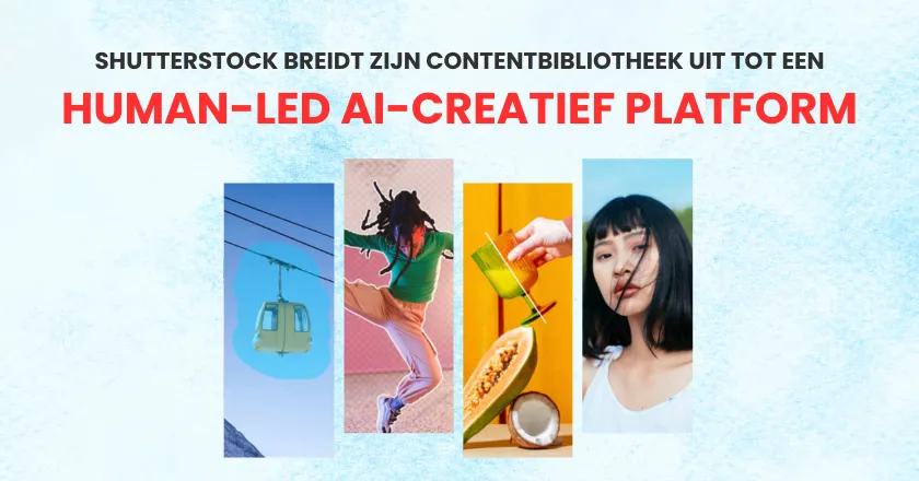Shutterstock breidt zijn contentbibliotheek uit tot een human-led AI-creatief platform 1 Shutterstock breidt zijn contentbibliotheek uit tot een human-led AI-creatief platform