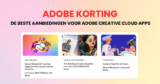 Adobe korting: de beste aanbiedingen voor Adobe Creative Cloud apps