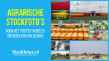 Agrarische afbeeldingen (stockfoto’s) voor het positief in beeld brengen van uw bedrijf