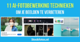 11 AI-fotobewerking technieken om je beelden te verbeteren