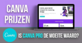 Canva Pro prijzen 2026: Is Canva Pro de moeite waard?