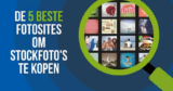 Online stockfoto’s kopen – De 5 beste fotosites
