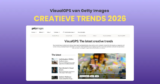 VisualGPS van Getty Images: Halverwege 2026 – een update over de creatieve trends