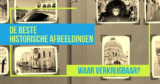 De beste historische afbeeldingen – waar verkrijgbaar?