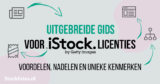 Uitgebreide gids voor iStock licenties: Voordelen, nadelen en unieke kenmerken