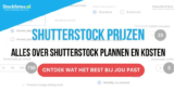 Shutterstock prijzen – alles wat je daarover moet weten!